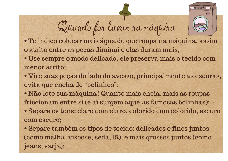 Guia de cuidados Fuá - Dicas de máquina de lavar: mais água que roupa, modo delicado, virar do lado escuro, não lotar, separar por cor e tipo de tecido