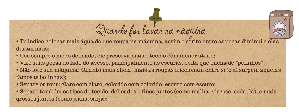 Guia de cuidados Fuá - Dicas de máquina de lavar: mais água que roupa, modo delicado, virar do lado escuro, não lotar, separar por cor e tipo de tecido